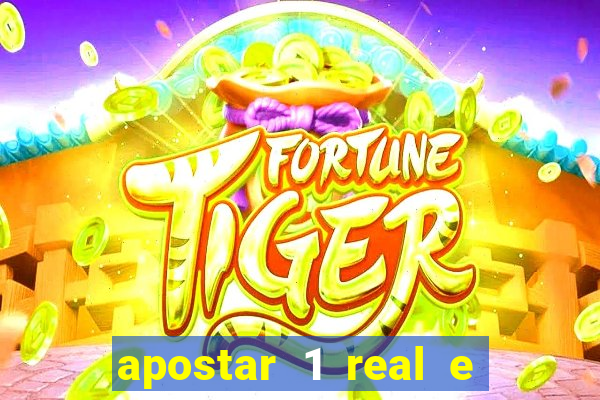 apostar 1 real e ganhar dinheiro